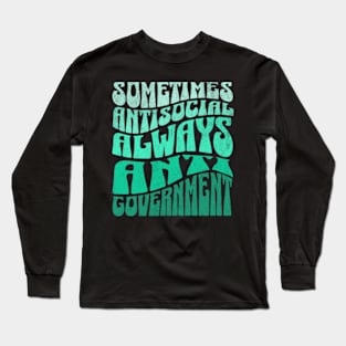 Always Anti Government Long Sleeve T-Shirt